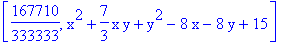 [167710/333333, x^2+7/3*x*y+y^2-8*x-8*y+15]